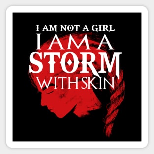 I AM NOT A GIRL - I AM A STORM WITH SKIN - VIKINGS SHIELDMAIDEN Lathgertha Viking Women Gift T-Shirt Sticker